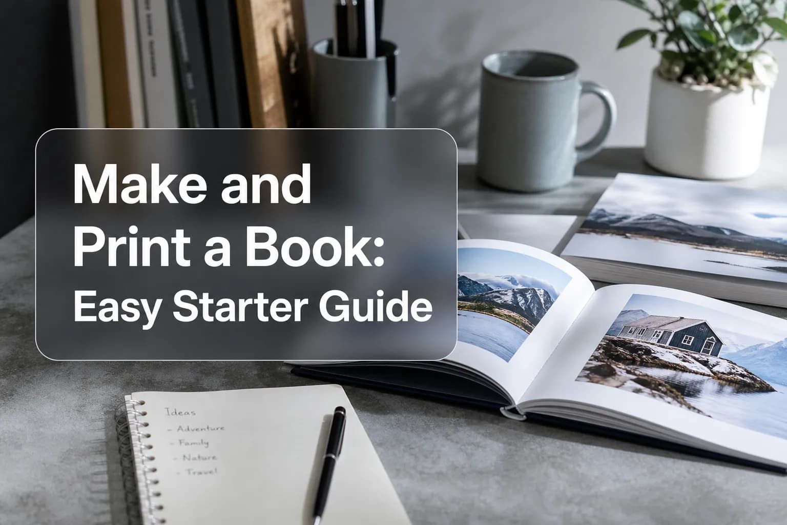 Make and Print a Book: Easy Starter Guide